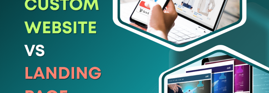 Custom Website vs Landing Page: What’s the Difference and Which One Do You Need?